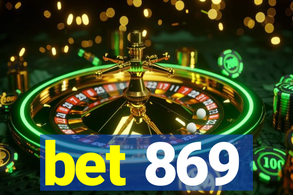 bet 869