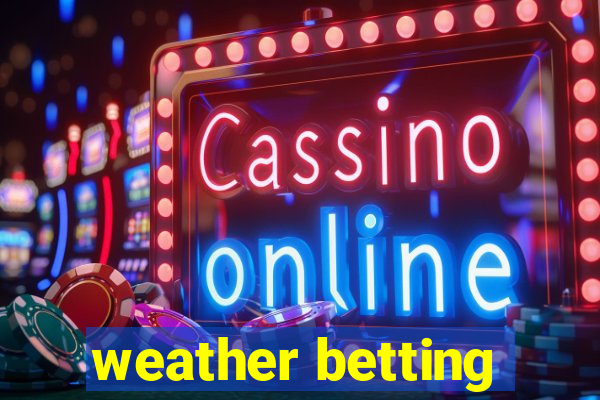 weather betting