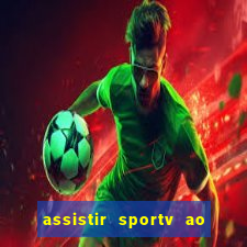 assistir sportv ao vivo agora