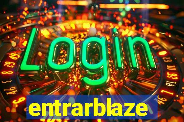 entrarblaze