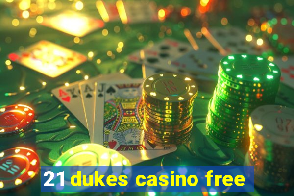 21 dukes casino free