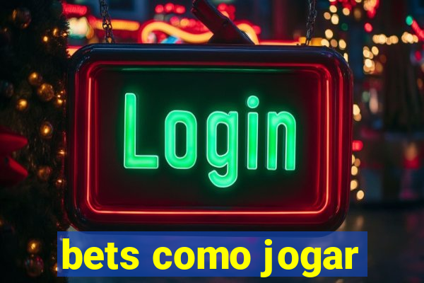 bets como jogar