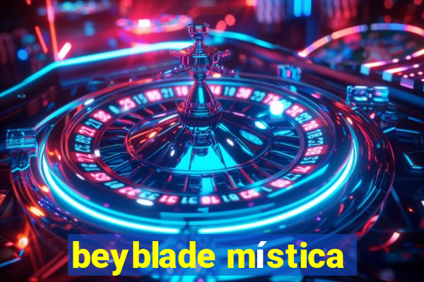 beyblade mística