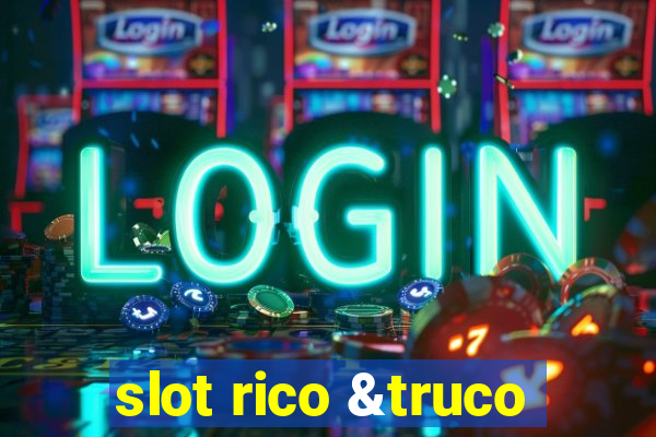 slot rico &truco