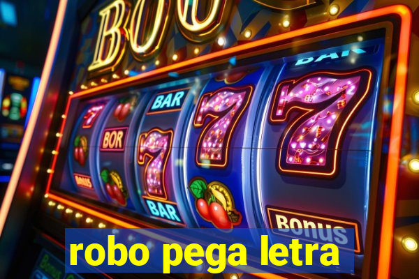 robo pega letra