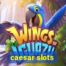 caesar slots