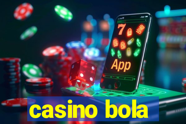 casino bola