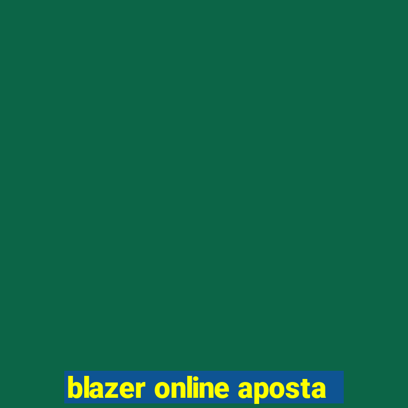 blazer online aposta