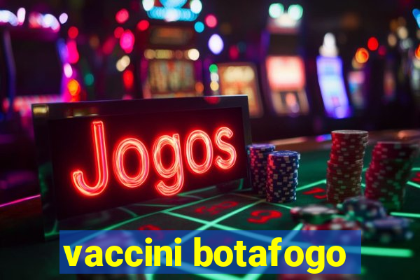 vaccini botafogo