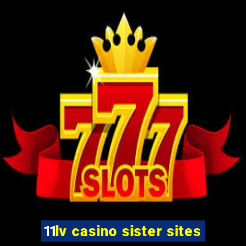 11lv casino sister sites