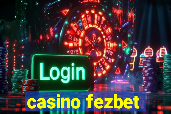 casino fezbet