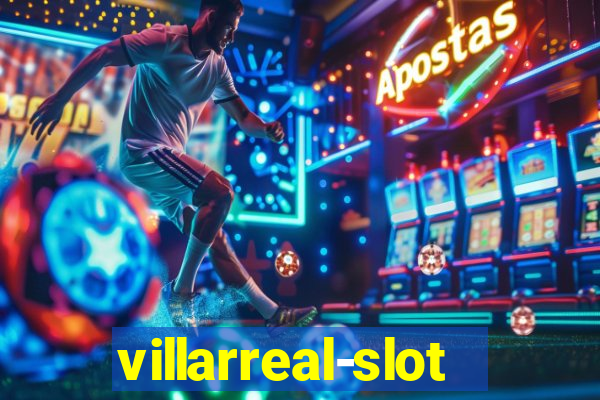 villarreal-slot