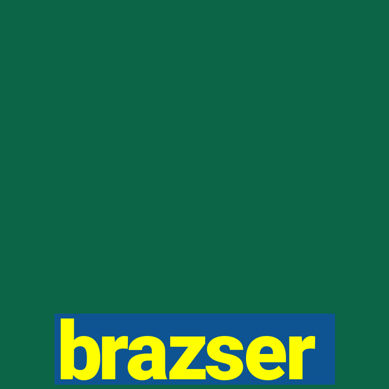 brazser