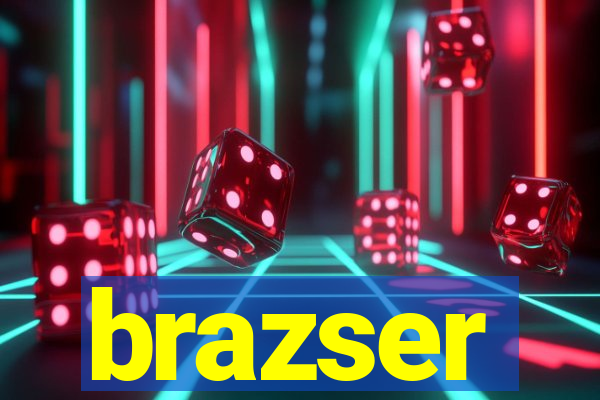 brazser