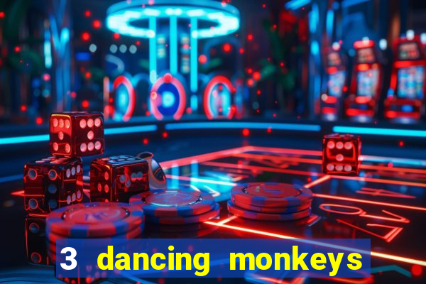 3 dancing monkeys slot free play