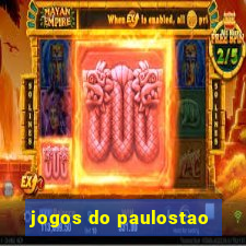 jogos do paulostao