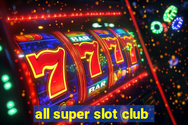 all super slot club