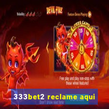 333bet2 reclame aqui