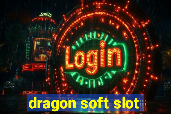 dragon soft slot