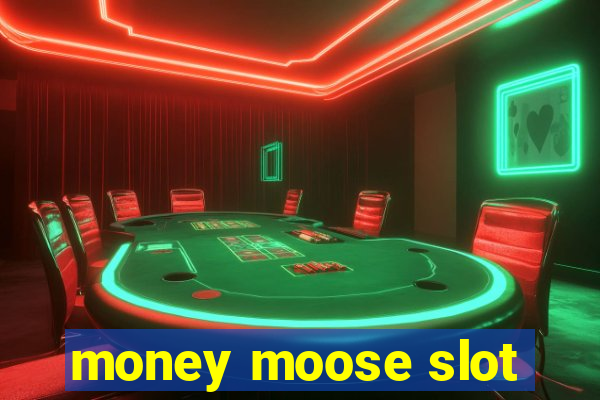 money moose slot