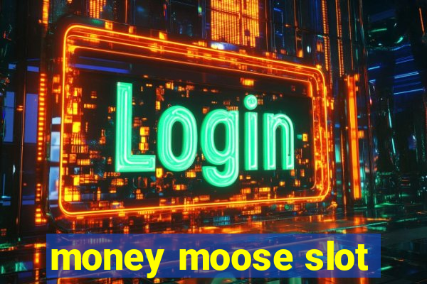 money moose slot