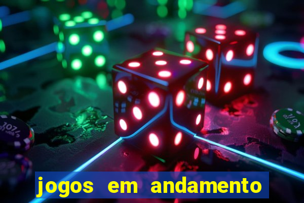 jogos em andamento ao vivo