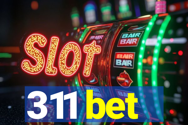 311 bet