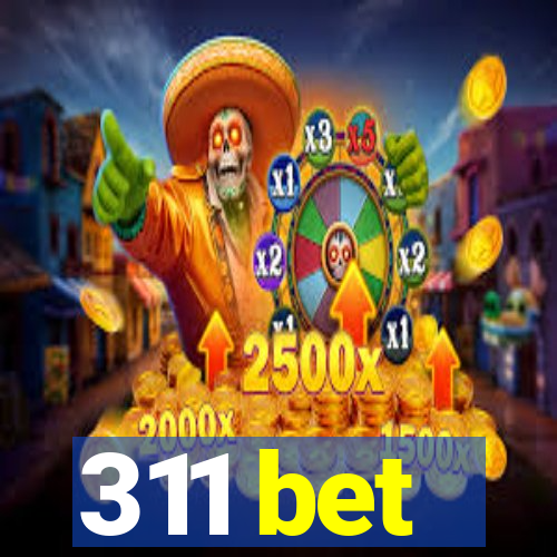 311 bet