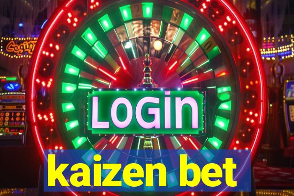 kaizen bet