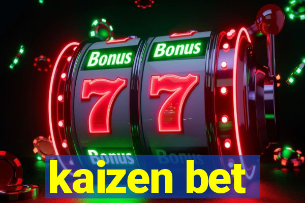 kaizen bet