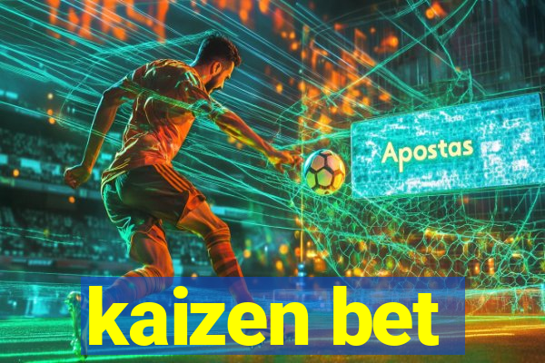 kaizen bet