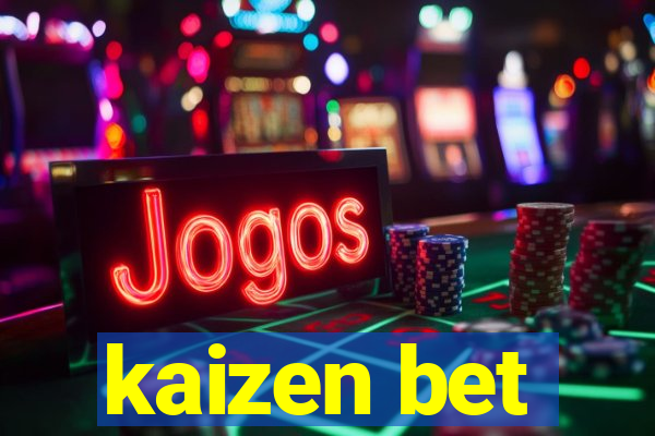 kaizen bet