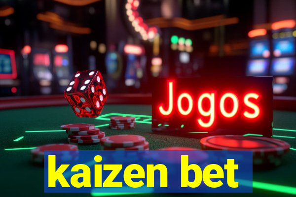 kaizen bet