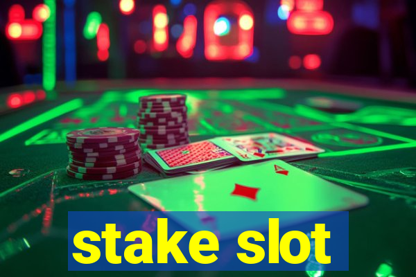 stake slot