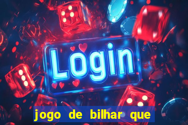 jogo de bilhar que ganha dinheiro