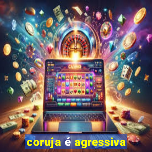 coruja é agressiva