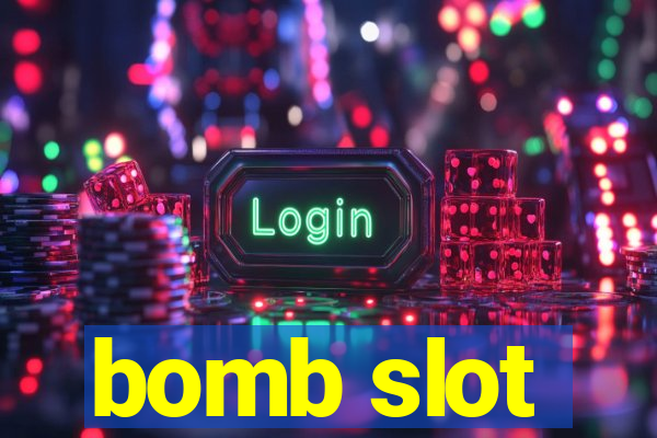 bomb slot