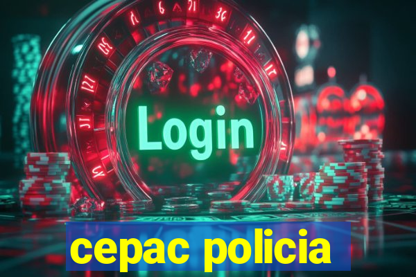 cepac policia