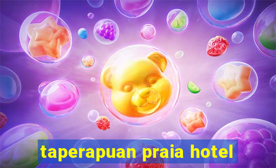 taperapuan praia hotel