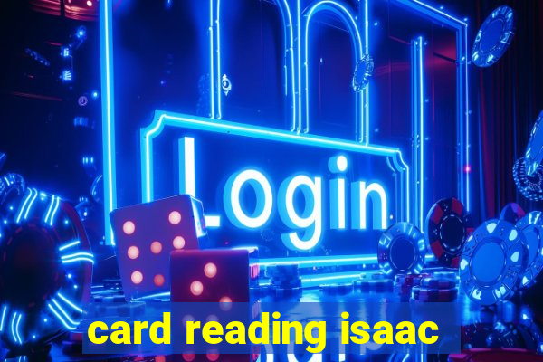 card reading isaac