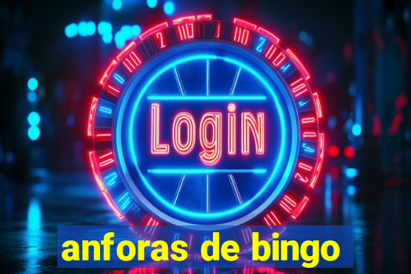 anforas de bingo