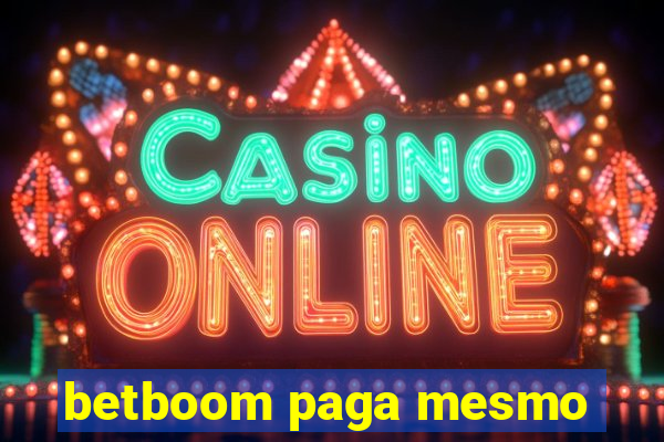 betboom paga mesmo