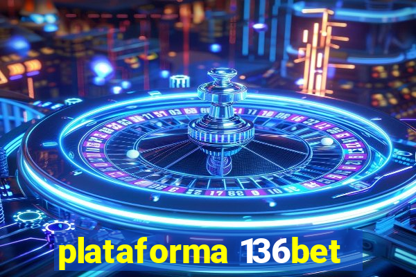 plataforma 136bet