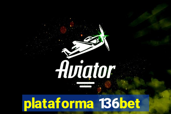 plataforma 136bet