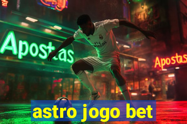 astro jogo bet