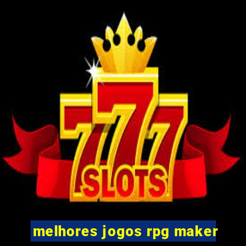 melhores jogos rpg maker