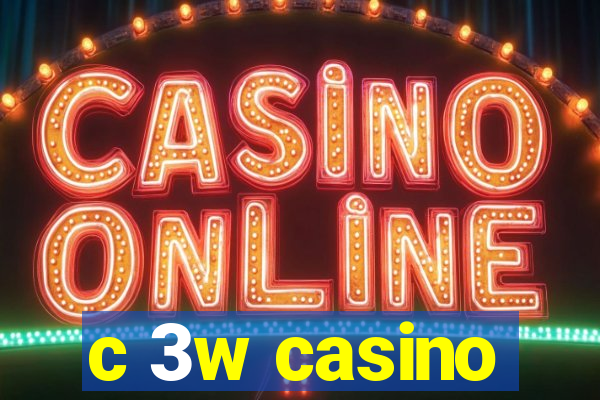 c 3w casino