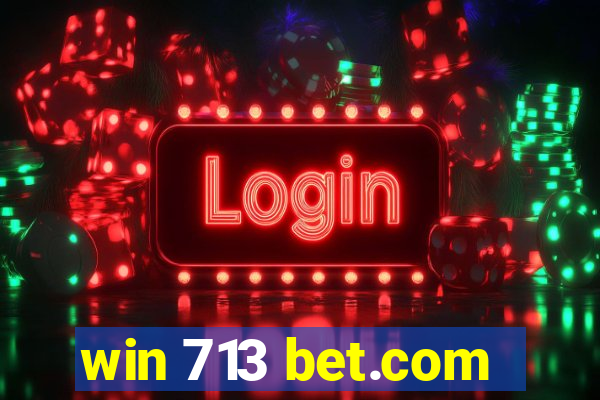 win 713 bet.com