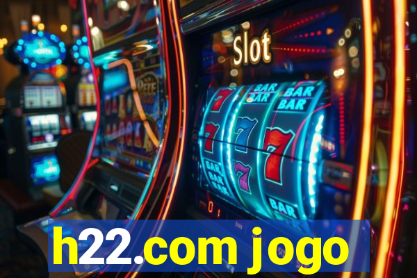 h22.com jogo