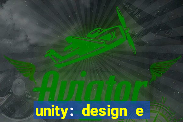 unity: design e desenvolvimento de jogos pdf